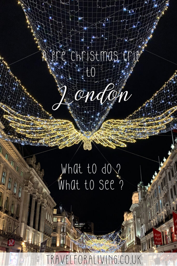 Visit London in the run up to Christmas - What to do, what to see - Travel for a Living