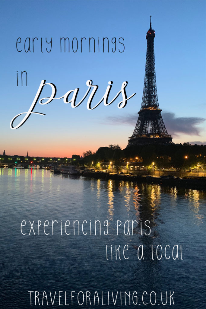 Early mornings in Paris - Paris before Tourists - Travel for a Living