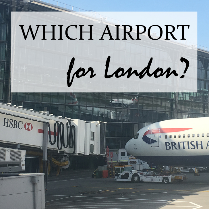 Which airport is best for London? How to decide and make the most of your trip - Travel for a London