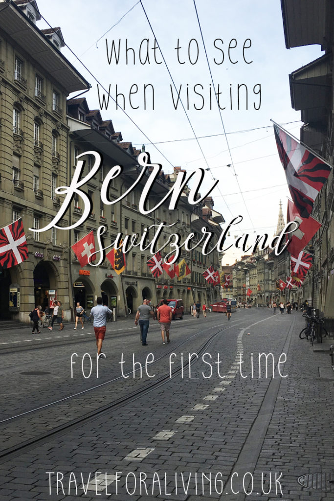 What to see when visiting Bern for the first time - Travel for a Living