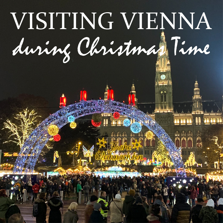 Visiting Vienna during Christmas Time - Travel for a Living