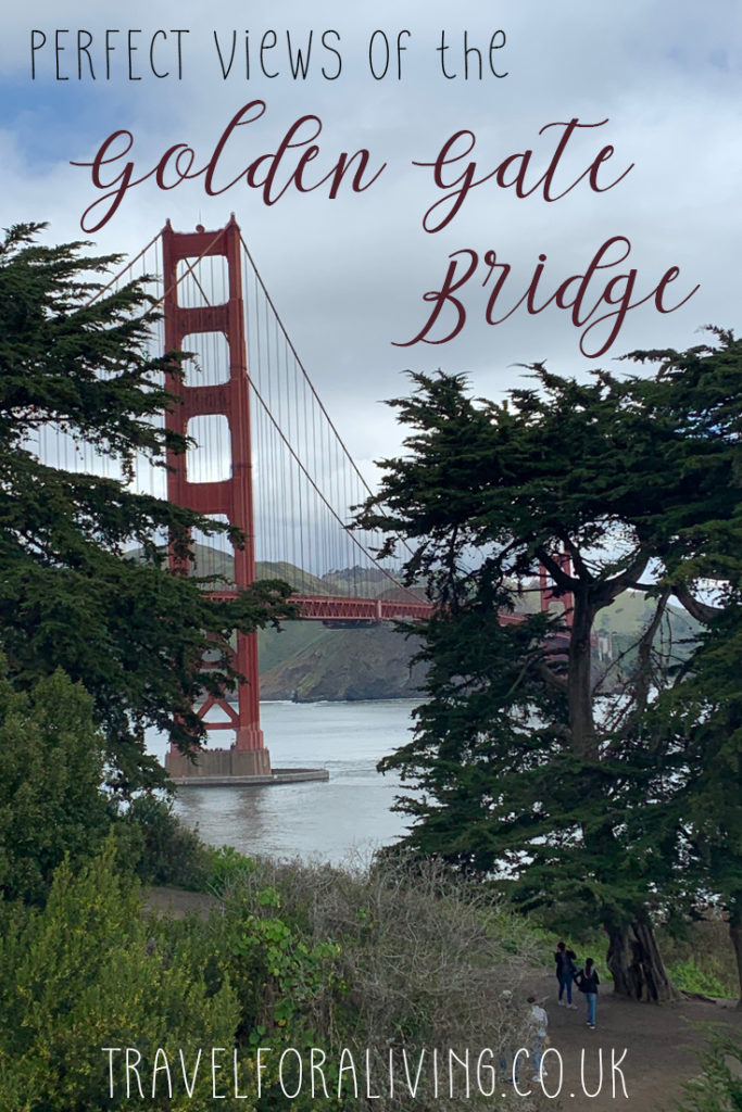 Perfect Viewing Spots of Golden Gate Bridge - Exploring San Francisco - Travel for a Living