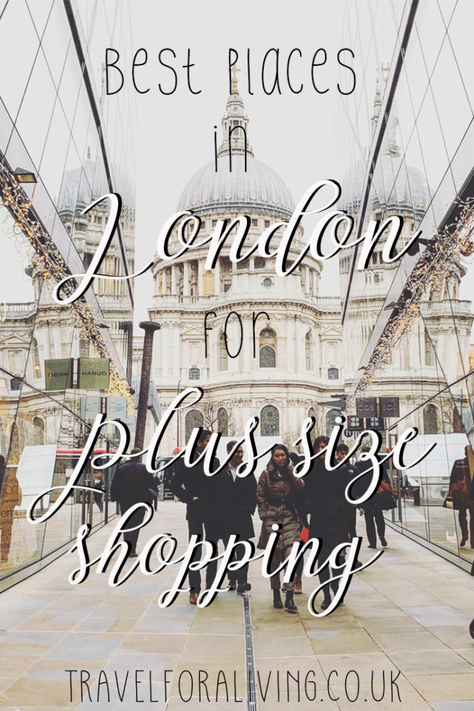 Shopping in London as a Plus Size Woman - Travel for a Living