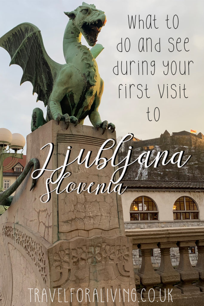What to do and see in Ljubljana, Slovenia's Capital - Travel for a Living