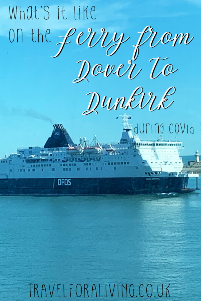Taking the ferry from Dover to Dunkirk during Covid - Travel for a Living
